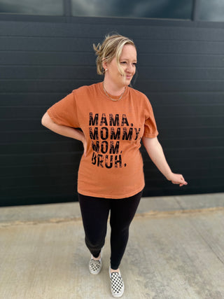 Mama, Mommy, Mom, Bruh graphic tee